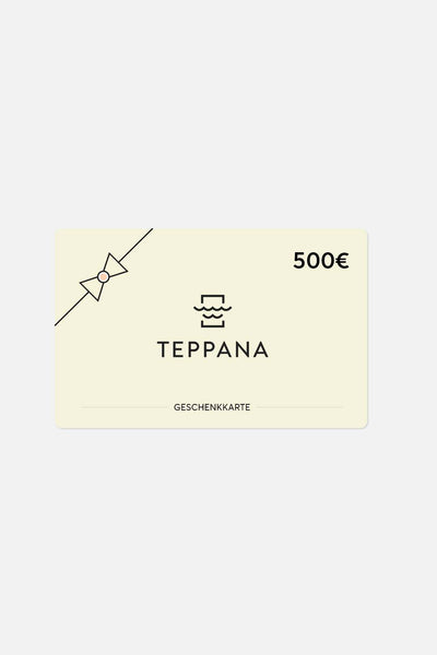 Teppana Geschenkgutschein im Wert von 500€